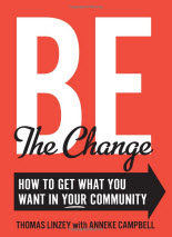 Be The Change, How to Get What You Want in Your Community - Thomas Linzey