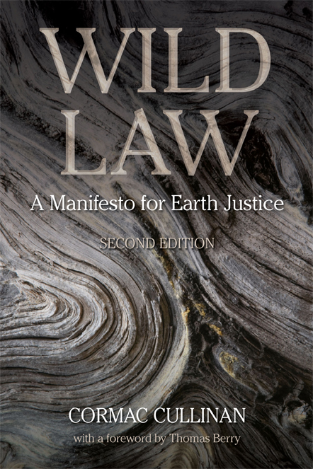 Wild Law: a Manifesto for Earth Jurisprudence by Cormac Cullinan